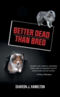 Image for Better Dead Than Bred