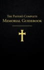 Image for The Pastor&#39;s Complete Memorial Guidebook