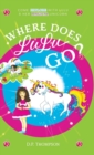 Image for Where Does LuLu Go? : Come Explore With LuLu &amp; Her Magical Unicorn