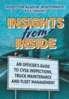 Image for Insights from Inside : An Officer&#39;s guide to CVSA Inspections, Truck Maintenance and Fleet Management
