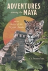 Image for Adventures among the Maya and the Secret of the Crystal Amulet