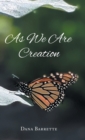 Image for As We Are Creation