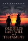 Image for Old Bill&#39;s Last Will and Testament