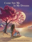 Image for Come See Me in My Dreams