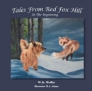 Image for Tales From Red Fox Hill : In The Beginning