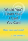 Image for Would You? Could You? I Can! You Can! : Hear your soul voice!