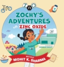 Image for Zochy&#39;s Adventures with Zinc Oxide