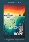 Image for My Anchor of Hope : A Journey of Restoration Redemption and Freedom