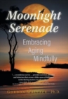 Image for Moonlight Serenade : Embracing Aging Mindfully