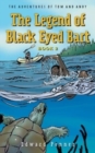 Image for The Legend of Black Eyed Bart, Book 2 : The Adventures of Tom and Andy