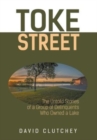Image for Toke Street : The Untold Stories Of A Group Of Delinquents Who Owned A Lake