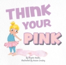 Image for Think Your Pink