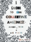 Image for A Guide to the Collective Awakening : Advice, Tools &amp; Art Projects