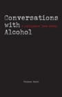 Image for Conversations with Alcohol