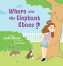 Image for Where are the Elephant Shoes?