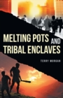 Image for Melting Pots and Tribal Enclaves