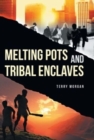 Image for Melting Pots and Tribal Enclaves