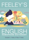 Image for Feeley&#39;s English Homophone Dictionary