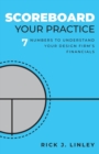 Image for Scoreboard Your Practice : 7 Numbers to Understand Your Design Firm&#39;s Financials