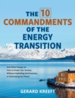 Image for The 10 Commandments of the Energy Transition : And Other Essays on How to Power Our Society Without Imploding the Economy or Destroying the Planet