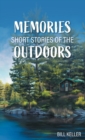 Image for Memories - Short Stories of the Outdoors