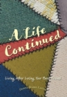 Image for A Life Continued : Living After Losing Your Best Friend