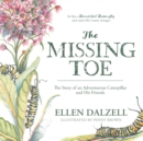 Image for The Missing Toe : The Story of an Adventurous Caterpillar and His Friends