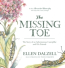 Image for The Missing Toe : The Story of an Adventurous Caterpillar and His Friends