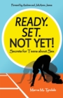 Image for Ready. Set. Not Yet! : Secrets for Teens about Sex