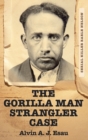 Image for The Gorilla Man Strangler Case