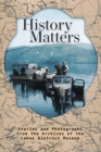 Image for History Matters : Stories and Photographs from the Archives of the Lakes District Museum