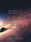 Image for Secrets of Black Holes : The Universe&#39;s Master Builders