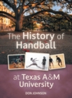 Image for The History of Handball at Texas A&amp;M University