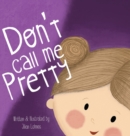 Image for Don&#39;t Call Me Pretty