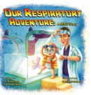 Image for Our Respiratory Adventure : A NICU Story