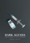 Image for Dark Agenda : How to Manufacture a Pandemic