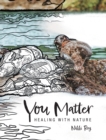 Image for You Matter : Healing with Nature