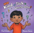 Image for What Kind of Sick is Uncle John?