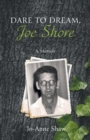 Image for Dare to Dream, Joe Shore : A Memoir
