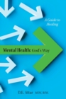 Image for Mental Health : God&#39;s Way: A Guide to Healing
