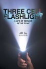 Image for Three Cell Flashlight : A Life of Service in the RCMP