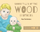 Image for Short Tales Of The Wood Brothers : Meet The Brothers