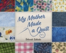 Image for My Mother Made a Quilt