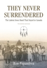 Image for They Never Surrendered : The Lakota Sioux Band That Stayed in Canada