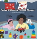 Image for Twelve Enchanting Nursery Rhymes : A Young Boy&#39;s Everyday Life