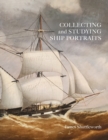 Image for Collecting and Studying Ship Portraits