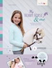 Image for My Hobby Horse &amp; Me : Sewing, handicrafts, DIY all about stick horses