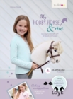 Image for My Hobby Horse &amp; Me : Sewing, handicrafts, DIY all about stick horses