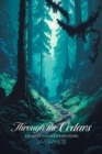 Image for Through the Cedars : A Book of Poems &amp; Short Stories