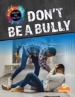 Image for Don&#39;t be a bully